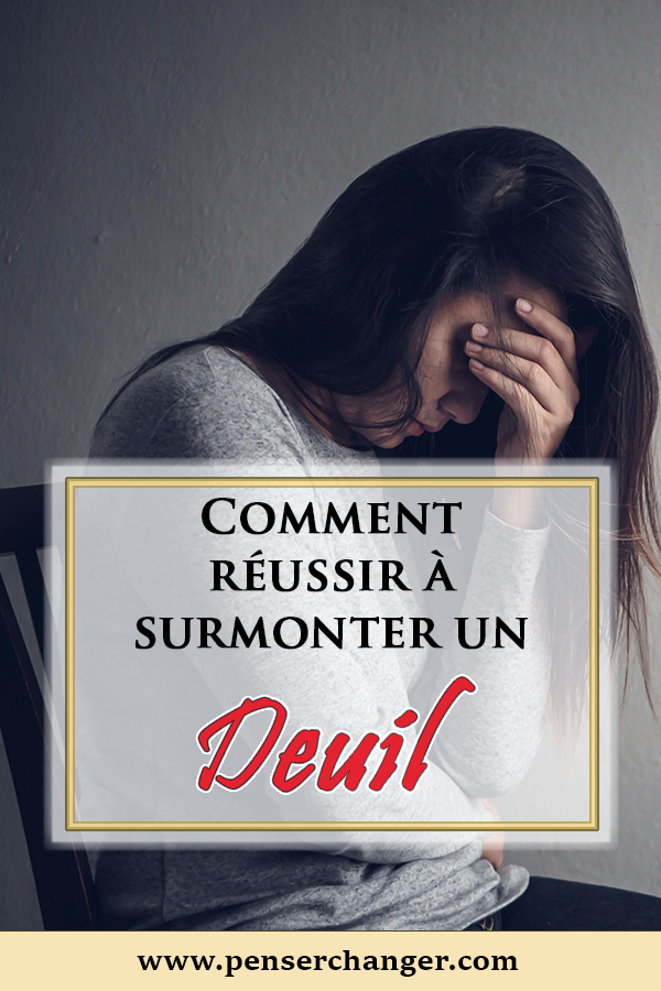 Comment Surmonter Un Deuil Ou La Perte Dun Proche Penserchanger