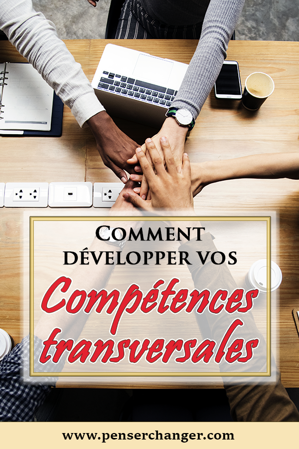 Comment D Velopper Vos Comp Tences Transversales Penserchanger